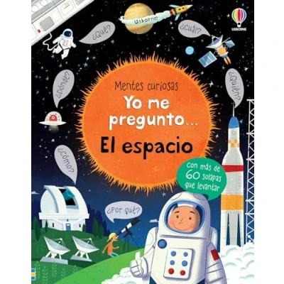 Imagen de Yo me pregunto... El espacio (Mentes curiosas)