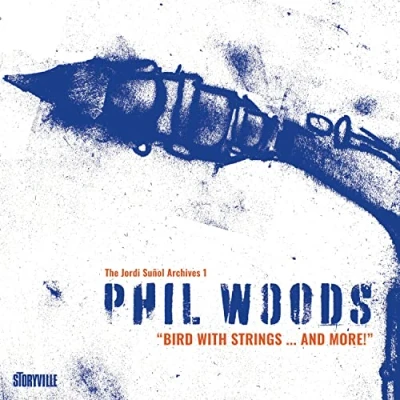 Imagen de Bird With Strings... And More ! / Phil Woods