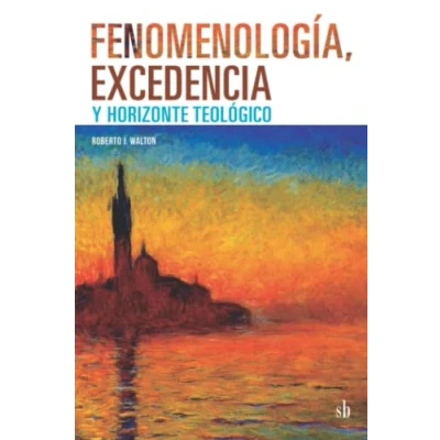Imagen de Fenomenología, excedencia y horizonte teológico (Post visión)