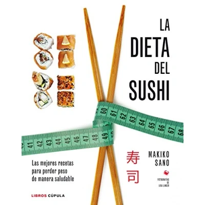 Imagen de La dieta del sushi: Las mejores recetas para perder peso de manera saludable (Cocina)