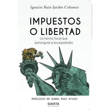 Imagen de Impuestos o libertad: La hernia fiscal que estrangula a los españoles