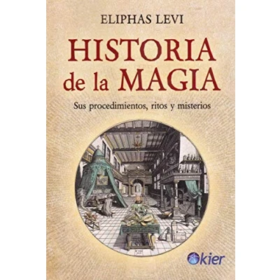 Imagen de Historia De La Magia: Sus procedimientos, ritos y misterios (SIN COLECCION)