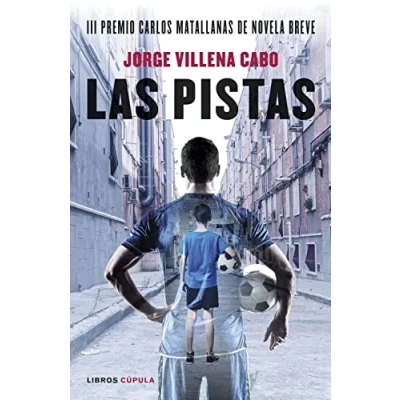Imagen de Las pistas: III Premio Carlos Matallanas de Novela Breve (Deportes)