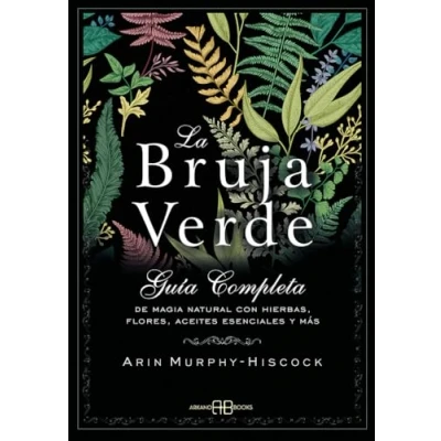 Imagen de La Bruja Verde: Guia Completa De Magia Natural Con Hierbas Flores Acei