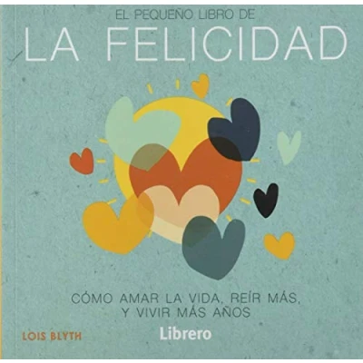Imagen de PEQUEÑO LIBRO DE LA FELICIDAD (SIN COLECCION)