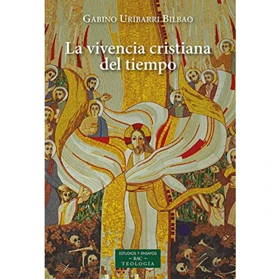 Imagen de La vivencia cristiana del tiempo: 251 (ESTUDIOS Y ENSAYOS)