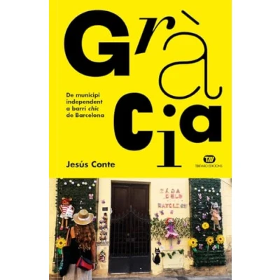Imagen de Gracia De Municipi Independent A Barri Chic Barcelona (Actualitat)