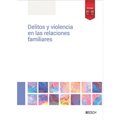 Imagen de Delitos y violencia en las relaciones familiares: Incluye tablas para el cálculo de penas formularios (escritos parte) (SIN COLECCION)