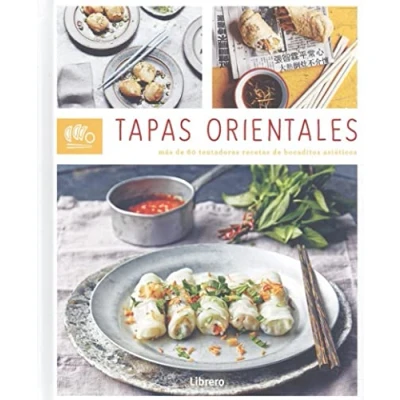Imagen de Tapas Orientales: Mas De 60 Tentatdoras Recetas Bocaditos Asiaticos