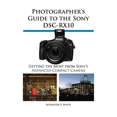 Imagen de Photographer&#039;s guide to the sony dsc rx10