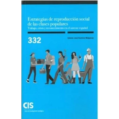 Imagen de Estrategias De Reproducción Social Las Clases Populares. Traba Jo C