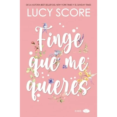 Imagen de Finge que me quieres (CHIC EDITORIAL)