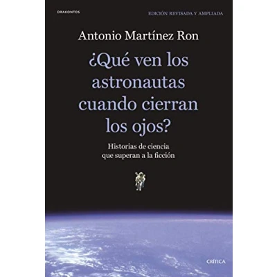 Imagen de ¿Qué ven los astronautas cuando cierran ojos?: Historias de ciencia que superan a la ficción (Drakontos)