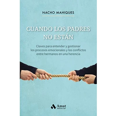 Imagen de Cuando los padres no están: Claves para entender y gestionar procesos emocionales conflictos entre hermanos en una herencia (SUPERACION PERSONAL)
