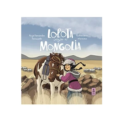 Imagen de Lolota viaja a Mongolia: 15 (Las aventuras de Lolota)