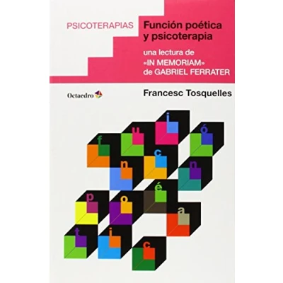 Imagen de Función poética y psicoterapia: Una lectura de In memoriam Gabriel Ferrater: 13 (Psicoterapias)