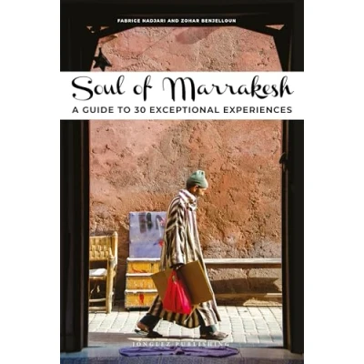 Imagen de Soul Of Marrakesh : A Guide To 30 Exceptional Experiences