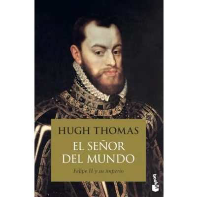 Imagen de El Señor del mundo: Felipe II y su imperio (Historia)