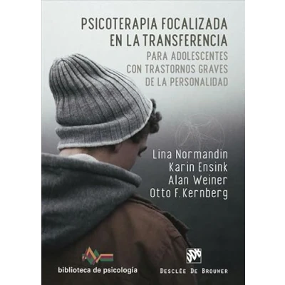 Imagen de Psicoterapia focalizada en la transferencia para adolescentes con trastornos graves de personalidad: 267 (Biblioteca Psicología)