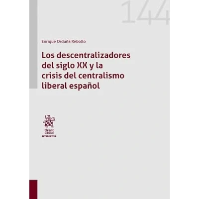 Imagen de Los descentralizadores del siglo XX y la crisis centralismo liberal español (Alternativa)