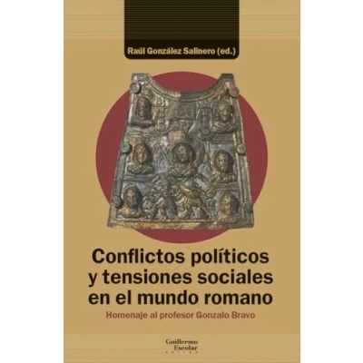 Imagen de Conflictos políticos y tensiones sociales en el mundo romano: Homenaje al profesor Gonzalo Bravo (Análisis crítica)