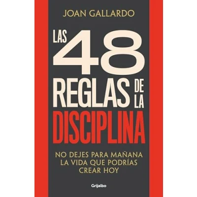 Imagen de Las 48 reglas de la disciplina: No dejes para mañana vida que podrías crear hoy (Crecimiento personal)