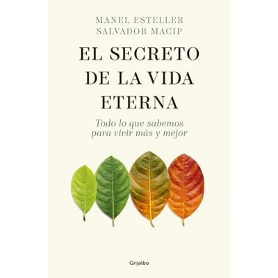 Imagen de El secreto de la vida eterna: Todo lo que sabemos para vivir más y mejor (Bienestar, salud sana)