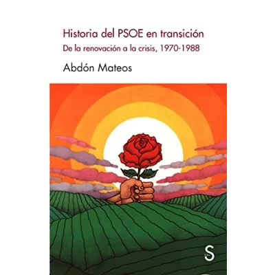 Imagen de Historia del PSOE en transición: De la renovación a crisis, 1970 1988 (Contemporánea)