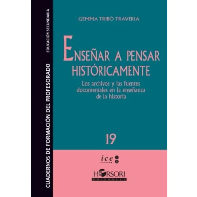 Imagen de Enseñar a pensar históricamente: Los archivos y las fuentes documentales en la enseñanza de historia (Cuadernos formación del profesorado)