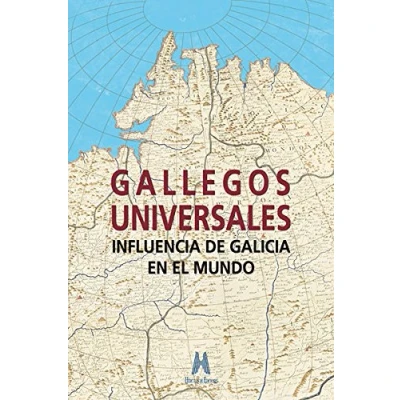 Imagen de Gallegos Universales: Influencia de Galicia en el mundo (SIN COLECCION)