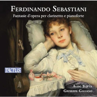 Imagen de Ferdinando Sebastiani. Fantasie D&#039;opera Per Clarinetto E Pianoforte Giuseppe Galiano