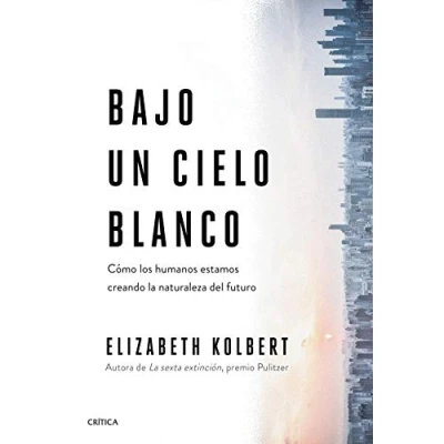 Imagen de Bajo un cielo blanco: Cómo los humanos estamos creando la naturaleza del futuro (Drakontos)
