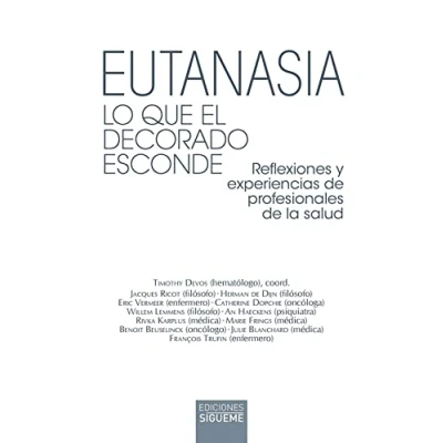 Imagen de Eutanasia. Lo Que El Decorado esconde: Reflexiones y experiencias de profesionales la salud: 112