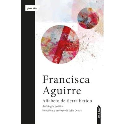 Imagen de Alfabeto de tierra herido: Antología poética: 30 (Colección Averso)