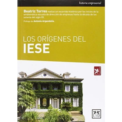 Imagen de Los Orígenes del Iese: Un Estudio Sobre la Historia, Trayectoria y Las Caractersticas Instituto de Estudios Superiores Empresa, Una ... En 1958 Barcelona (historia empresarial)