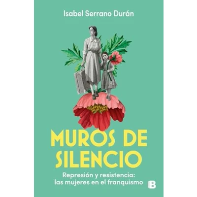Imagen de Muros de silencio: Represión y resistencia: las mujeres en el franquismo (No ficción)
