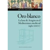 Imagen de Oro blanco: La lana de Aragón en el Mediterráneo medieval (siglos XIII XV): 174 (Ciencias Sociales)