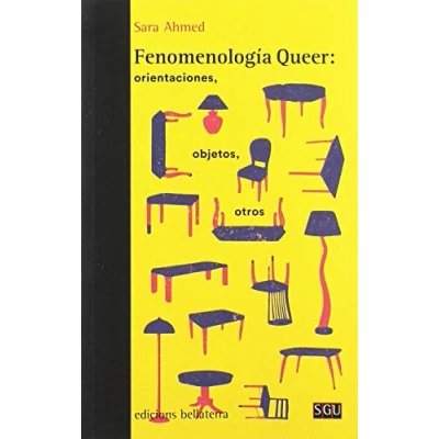 Imagen de FENOMENOLOGÍA QUEER: ORIENTACIONES, OBJETOS, OTROS (GENERAL UNIVERSITARIA (SGU))