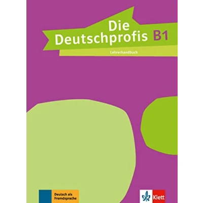 Imagen de DIE DEUTSCHPROFIS B1, GUIA DEL PROFESOR: Lehrerhandbuch B1 (SIN COLECCION)