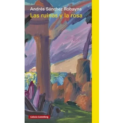 Imagen de Las ruinas y la rosa (Ensayo)