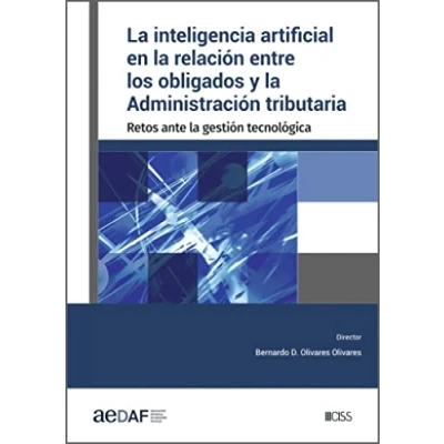 Imagen de la inteligencia artificial en relación entre los obligados y Administración tributaria: Retos ante gestión tecnológica (SIN COLECCION)