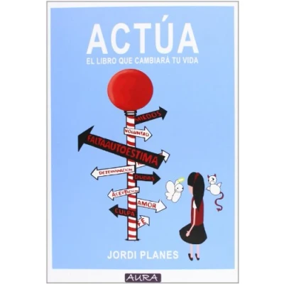 Imagen de Actúa: El libro que cambiará tu vida. (AURA)