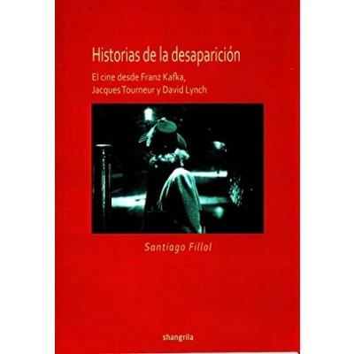 Imagen de Historias de la desaparición. El cine desde Frank Kafka, Jacques Tourneur y Davi (Poliedro)