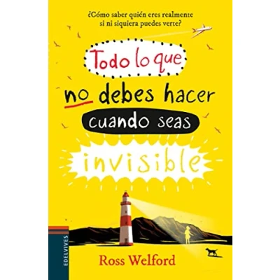 Imagen de Todo lo que no debes hacer cuando seas invisible (Colección Juvenil)
