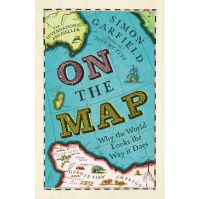 Imagen de On The Map: Why World Looks Way It Does