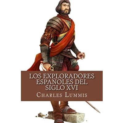 Imagen de Los exploradores espanoles del siglo XVI: Vindicacion de la accion colonizadora espanola en America