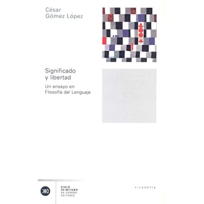 Imagen de Significado y libertad: Un ensayo en filosofía del lenguaje