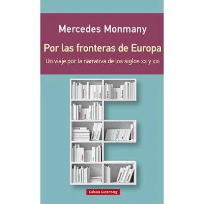 Imagen de por las fronteras de Europa rústica: Un viaje la narrativa los siglos XX y XXI