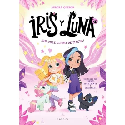 Imagen de Iris y Luna: cuidadoras de cachorritos mágicos 1 ¡Un cole lleno magia! (Primeras lecturas)