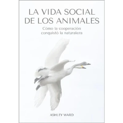 Imagen de la vida social de los animales: Cómo cooperación conquistó naturaleza (Colección salvaje)